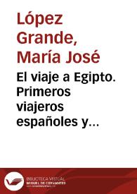 El viaje a Egipto. Primeros viajeros españoles y primeras miradas de la investigación española hacia las tierras del Nilo / María J. López Grande | Biblioteca Virtual Miguel de Cervantes