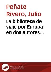 La biblioteca de viaje por Europa en dos autores españoles del siglo XX: Ramón de Mesonero Romanos y Enrique Gil y Carrasco / Julio Peñate Rivero | Biblioteca Virtual Miguel de Cervantes