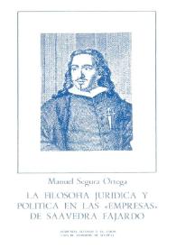 La filosofía jurídica y política en las "Empresas" de Saavedra Fajardo / Manuel Segura Ortega | Biblioteca Virtual Miguel de Cervantes