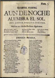 Comedia famosa, Aun de noche alumbra el sol / del doctor don Felipe Godinez | Biblioteca Virtual Miguel de Cervantes