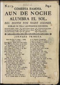 Comedia famosa, Aun de noche alumbra el sol / del doctor don Phelipe Godinez | Biblioteca Virtual Miguel de Cervantes