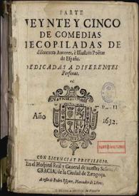 Parte veynte y cinco de comedias recopiladas de diferentes autores, è ilustres poetas de España : dedicadas a diferentes personas | Biblioteca Virtual Miguel de Cervantes