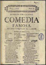 Dineros son calidad / comedia famosa de don Geronimo de Cancer | Biblioteca Virtual Miguel de Cervantes