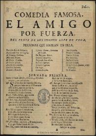 El amigo por fuerza / del fenix de los ingenios Lope de Vega | Biblioteca Virtual Miguel de Cervantes