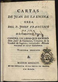 Cartas de Juan de la Encina / obra del P. Josef Francisco de Isla, de la Compañía de Jesus, contra un libro que escribió Don Josef de Carmona ... intitulado Metodo racional de curar sabañones | Biblioteca Virtual Miguel de Cervantes