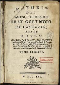 Historia del famoso predicador Fray Gerundio de Campazas, aliás Zotes. Tomo primero / escrita por ... Francisco Lobón de Salazar ... | Biblioteca Virtual Miguel de Cervantes