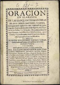 Oracion en alabanza de las eloquentissimas obras de Don Diego Saavedra Fajardo ... / la escrivio el Dotor [sic] Don Gregorio Mayans i Ciscar .. | Biblioteca Virtual Miguel de Cervantes