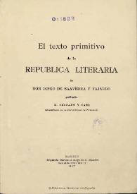 El texto primitivo de la República literaria / de Don diego de Saavedra y Fajardo; publicalo M. Serrano y Sanz ... | Biblioteca Virtual Miguel de Cervantes