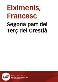 Segona part del Terç del Crestià / Francesc Eiximenis | Biblioteca Virtual Miguel de Cervantes