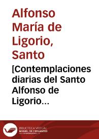 [Contemplaciones diarias del Santo Alfonso de Ligorio y algunos rezos cogidos de libros espirituales] | Biblioteca Virtual Miguel de Cervantes