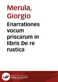 Enarrationes vocum priscarum in libris De re rustica / per Georgium Alexandrinum; Philippi Beroaldi In libros XIII Columellae annotationes; Aldus De dierum generibus, simulq[ue] De vmbris, & horis, quae apud Palladium | Biblioteca Virtual Miguel de Cervantes