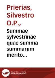 Summae sylvestrinae quae summa summarum merito nuncupatur pars prima / ab Reverendo Patre Sylvestro Prierate ... Additionibus autem ex sacro Concilio Trident. ... Petro Vendramaeno... fori advocato authore locupletata et illustrata... | Biblioteca Virtual Miguel de Cervantes