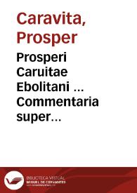 Prosperi Caruitae Ebolitani ... Commentaria super ritibus magnae curiae vicariae regni Neapolis... ; his adiunximus commentaria dominorum Annibalis Troysij Cauensis, & Ioannis Francisci Scaglioni, super eisdem ritibus... | Biblioteca Virtual Miguel de Cervantes