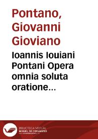 Ioannis Iouiani Pontani Opera omnia soluta oratione composita : nomina librorum qui in  hisce tribus partibus continentur... | Biblioteca Virtual Miguel de Cervantes