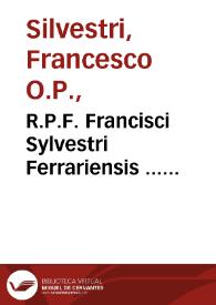 R.P.F. Francisci Sylvestri Ferrariensis ... Quaestiones luculentissimae in tres libros de anima Aristotelis ; cum additionibus et aliis quaestionibus ... Mathiae Aquarij... | Biblioteca Virtual Miguel de Cervantes