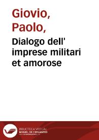 Dialogo dell' imprese militari et amorose / di monsignor Giouio ... con un ragionamento di ... Lodovico Domenichi nel medesimo soggetto | Biblioteca Virtual Miguel de Cervantes