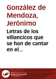 Letras de los villancicos que se han de cantar en el religiosissimo Convento de Nuestra Señora del Carmen, Casa Grande de la ciudad de Sevilla, en los Maytines de la Purissima Concepcion de N. Señora, año de 1662 / compuestos por el Padre Fray Geronimo Gonçalez de Mendoça... | Biblioteca Virtual Miguel de Cervantes