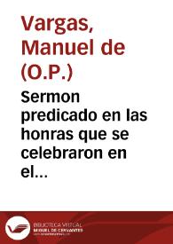 Sermon predicado en las honras que se celebraron en el Conuento de Santa Cruz la Real de Granada, a don Gabriel Tellez Giron...  por ... Fr. Manuel de Vargas... | Biblioteca Virtual Miguel de Cervantes