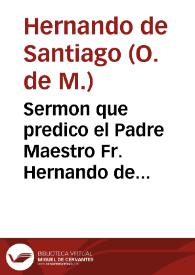 Sermon que predico el Padre Maestro Fr. Hernando de Santiago ... en las Honras que hizo la muy nõbrada y grã ciudad de Granada, al señor Rey Philipo III ... en 15 de mayo de 1621... | Biblioteca Virtual Miguel de Cervantes