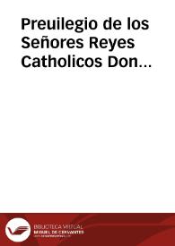 Preuilegio de los Señores Reyes Catholicos Don Fernando y Doña Ysabel del Voto que hizieron al glorioso Apostol Santiago Patron de España, en reconocimiento de la merced, y fabor, que del reçibieron en la conquista, victoria, y triumpho del Reyno de Granada. | Biblioteca Virtual Miguel de Cervantes