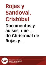 Documentos y auisos, que ... dô Christoual de Rojas y Sandoual Obispo de Cordoua ... dio a los Rectores y Confessores de su obispado, a cerca de la prudencia que deuiâ guardar consigo mismos, y con sus poenitentes en la administracion del sancto Sacramento de la confession, los quales dio en el Synodo, que celebro en Cordoua Año de 1568 | Biblioteca Virtual Miguel de Cervantes