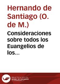 Consideraciones sobre todos los Euangelios de los domingos, y ferias de la Quaresma : con un breue paraphrasis de la letra de cada uno dellos / compuesto por el P.M.F. Hernando de  Sanctiago... | Biblioteca Virtual Miguel de Cervantes