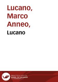 Lucano / traduzido de verso latino en prosa castellana por Martin Laso de Oropesa...; nueuamente corregido y acabado con la Historia del triunuirato... | Biblioteca Virtual Miguel de Cervantes