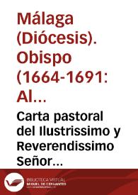 Carta pastoral del Ilustrissimo y Reverendissimo Señor D. F. Alonso de S. Tomas, obispo de Malaga, a los pieles [sic] de su obispado en el tiempo que Dios N. Señor castigo esta ciudad, y su comarca con un temblor de tierra | Biblioteca Virtual Miguel de Cervantes