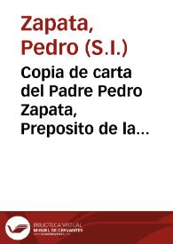 Copia de carta del Padre Pedro Zapata, Preposito de la casa Professa, y Vice-Provincial de la Provincia de Andaluzia de la Compañia de Jesus escrita a los Superiores de ella, en que da cuenta de la exemplar muerte, y religiosa vida de el Padre Juan de Zañartu... | Biblioteca Virtual Miguel de Cervantes