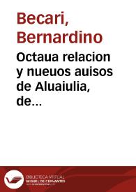 Octaua relacion y nueuos auisos de Aluaiulia, de primero de Mayo, deste Año de 1597, por los quales se sabe, como la gente del Serenissimo Principe de Transiluania tomò dos fuerças muy grandes è importãtes, a los Turcos... / publicadas en Roma por Bernardino Becari a la Minerva ...; sacadas de italiano, en nuestro vulgar Castellano... | Biblioteca Virtual Miguel de Cervantes