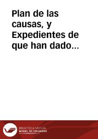 Plan de las causas, y Expedientes de que han dado cuenta en las Salas del Crimen de la Rl. Chancilleria de Granada los Relatores de ellas en el año de 1792, y de las que quedan para despachar en el siguiente de 793 | Biblioteca Virtual Miguel de Cervantes
