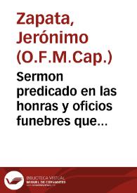 Sermon predicado en las honras y oficios funebres que la villa y cabildo de Algaua celebro a la muerte del ilustrissimo señor don Pedro Andres de Guzman y Acuña... / por ... Geronimo Zapata... | Biblioteca Virtual Miguel de Cervantes