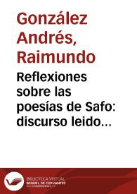 Reflexiones sobre las poesías de Safo : discurso leido en la Academia de Ciencias y Literatura del Liceo de Granada en la sesión de 25 de mayo de 1852 / por ... D. Raimundo Gonzalez Andrés | Biblioteca Virtual Miguel de Cervantes