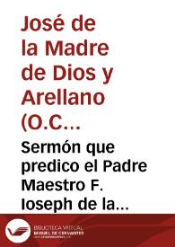 Sermón que predico el Padre Maestro F. Ioseph de la Madre de Dios y Arellano ... en la solemne fiesta que se celebró ... a la Seraphica Madre y Beata Virgen Teresa de Iesus ... a ocho de octubre, de 1617... | Biblioteca Virtual Miguel de Cervantes