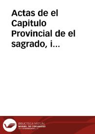 Actas de el Capitulo Provincial de el sagrado, i celestial Orden de la SSma. Trinidad, de RR. Observantes de esta Provincia de Andalucia, celebrado en el Real Convento de Santa Justa, i Rufina, extramuros de la ciudad de Sevilla, en tres dias del mes de Mayo de mil setecientos, i sesenta años... | Biblioteca Virtual Miguel de Cervantes