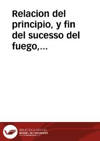 Relacion del principio, y fin del sucesso del fuego, que se emprendio en los molinos de la fabrica de la polbora desta ciudad de Malaga, que fue Iueues dos de Agosto, dia de N.S. de los Angeles, año 1618 a las cinco de la tarde. | Biblioteca Virtual Miguel de Cervantes