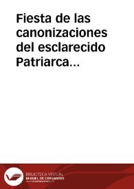 Fiesta de las canonizaciones del esclarecido Patriarca san Ignacio de Loyola ... y del glorioso san Francisco Xauier ... y de la beatificacion del bienauenturado S. Luis Gôzaga ... de la Compañia de Iesus, desde treinta de Iulio hasta diez de Agosto, que se celebran en el Colegio de la Compañia de Iesus de Ecija. | Biblioteca Virtual Miguel de Cervantes