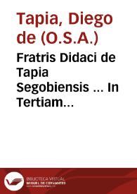 Fratris Didaci de Tapia Segobiensis ... In Tertiam partem Diui Thomae, libri duo : vnus de Incarnatione Christi Domini, alter de admirabili Eucharistiae Sacramento ; adiectus etiam est in fine  tractatus de ritu Missae... | Biblioteca Virtual Miguel de Cervantes