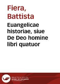 Euangelicae historiae, siue De Deo homine libri quatuor / heroico uersu elegantiss. descripti, Baptista Fiaera Mantuano ... autore; eiusdem Hymni diuini, ac Coena, libellus ut elegantissimus, ita lectu utilissimus | Biblioteca Virtual Miguel de Cervantes