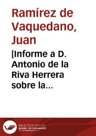 [Informe a D. Antonio de la Riva Herrera sobre la ocultacion de bienes de Manuel Herbuy, francés / Juan Ramirez de Vaquedano] | Biblioteca Virtual Miguel de Cervantes