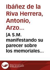 [A S.M. manifestando su parecer sobre los memoriales remitidos por el Arzobispo y la ciudad de Santiago referentes a los excesos efectuados por D. Francisco de San Mamed, administrador del Hospital de aquella ciudad : carta / Antonio de la Riva Herrera] | Biblioteca Virtual Miguel de Cervantes