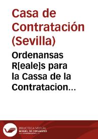 Ordenansas R[eale]s para la Cassa de la Contratacion de Seu[ill]a i para otras cossas de las Indias i de la nauegacion i contrataçion dellas, MDLIII | Biblioteca Virtual Miguel de Cervantes