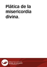 Plática de la misericordia divina. | Biblioteca Virtual Miguel de Cervantes