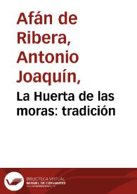 La Huerta de las moras : tradición | Biblioteca Virtual Miguel de Cervantes