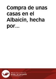 Compra de unas casas en el Albaicín, hecha por Abu-l-baxan Adam ben Mohammad ben Hamdeyn ben Abu-l-hasan | Biblioteca Virtual Miguel de Cervantes