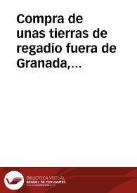 Compra de unas tierras de regadío fuera de Granada, hecha por el hach Abu Chaafar Ahmed ben Mohammad el de Sevilla a Abu Ishac Ibrahim ben Ahmed ben Attiya | Biblioteca Virtual Miguel de Cervantes