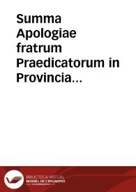 Summa Apologiae fratrum Praedicatorum in Provincia Hispaniae Sacrae Theologiae Professorum adversus quasdam assertiones Ludovici Molinae de Societate Iesu, quas defendit in 'Concordia liberi arbitrii cum gratiae donis', et contra alios eiusdem 'Concordiae' sectatores et defensores de eadem Societate. | Biblioteca Virtual Miguel de Cervantes