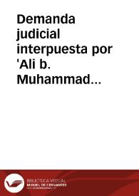 Demanda judicial interpuesta por 'Ali b. Muhammad al-Bariti contra su cuñada Fatima bt. Ahmad b. 'Attiya en reclamación de herencia detentada por ésta, y testimonios varios. | Biblioteca Virtual Miguel de Cervantes