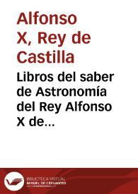 Libros del saber de Astronomía del Rey Alfonso X de Castilla / copilados, anotados y comentados por Manuel Rico y Sinobas...; tomo V, parte 1{487} | Biblioteca Virtual Miguel de Cervantes