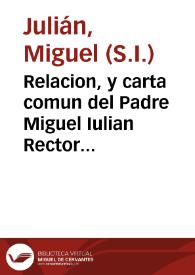 Relacion, y carta comun del Padre Miguel Iulian Rector del Colegio de la Compañia de Iesus de la isla y ciudad de Mallorca de la prouincia de Aragon à los Padres y Hermanos della y otras, cerca del feliz y dichoso transito desta vida del bendito hermano Alonso Rodriguez de la mesma Compañia de Iesus | Biblioteca Virtual Miguel de Cervantes